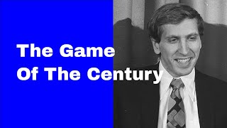 Bobby Fischer's The Game of the Century