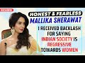 Mallika Sherawat's FEARLESS Interview On RK/RKAY | Patriarchal Indian Society | Losing Her FAMILY