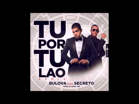 Bulova Ft Secreto El Famoso Biberon  - Tu Por Tu Lao (Remix)