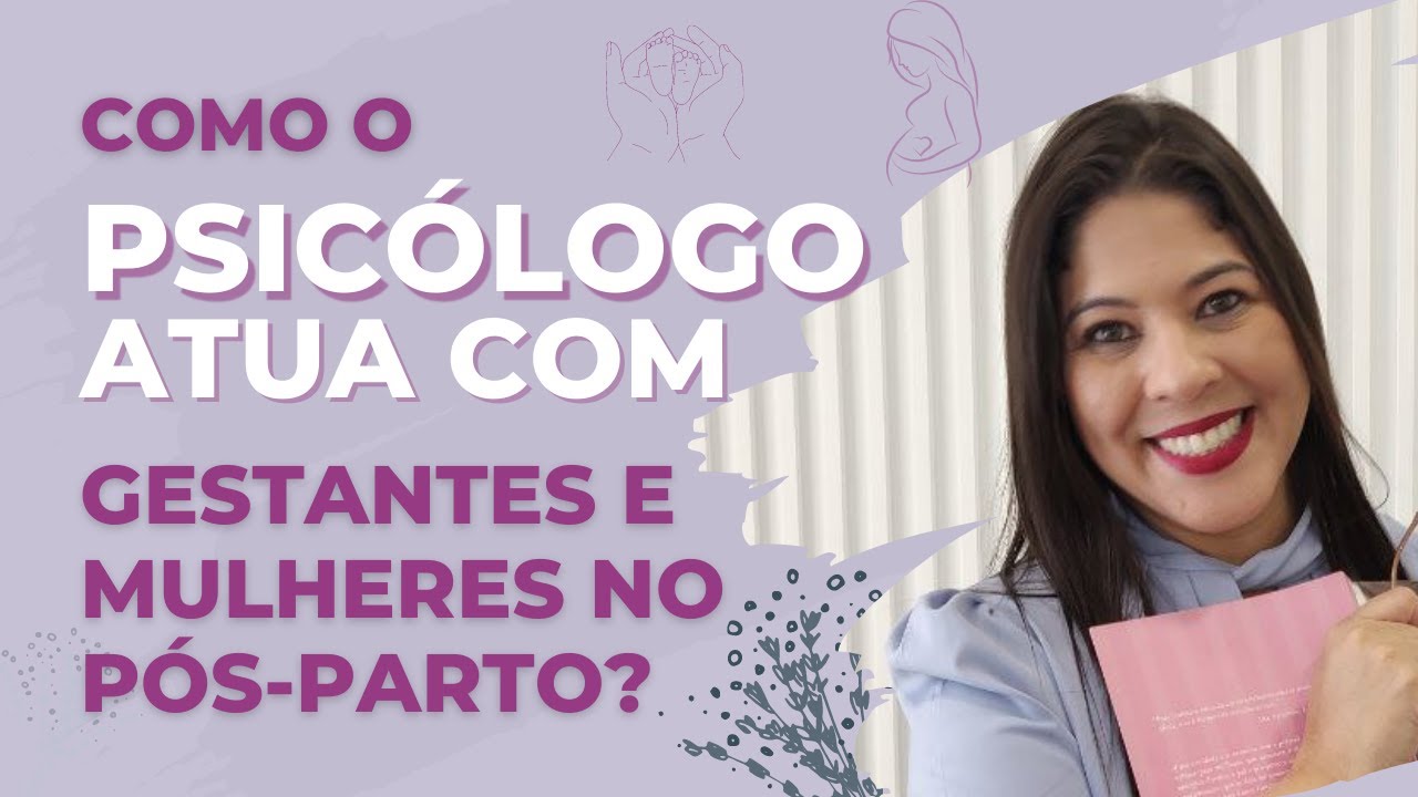 QUAL É O PAPEL DO PSICÓLOGO NA MATERNIDADE? COMO É A ÁREA DE ATUAÇÃO PERINATAL NA PSICOLOGIA?