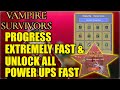 How To Progress EXTREMELY Fast & Unlock ALL Power Ups Very Early In Vampire Survivors