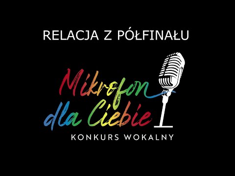 Półfinał konkursu "Mikrofon dla Ciebie"