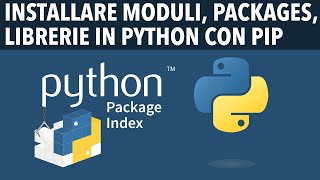 Installare moduli in Python con PIP. Librerie, Packages, Numpy - tutorial ita