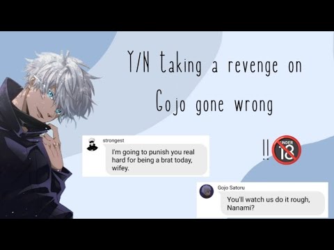 Y/N taking revenge on Gojo gone wrong🔞 || [Gojo Satoru x Y/N]