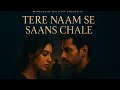 Tere Naam Se Saans Chale A Heartbreaking Love Story Hindi Music Video 2025
