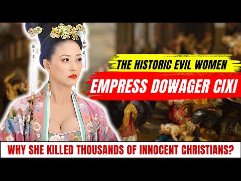 Empress Dowager Cixi | The Boxer Rebellion | Massacre of Christians | The Historic Evil Women | Ep 6