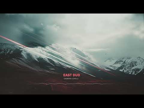 East Duo - Chubina Chill (Official Visualizer)