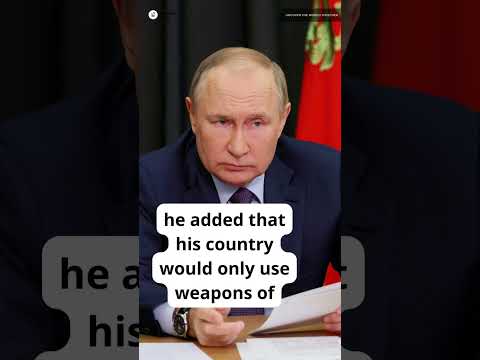 Russia has not gone mad: Putin on using nuclear weapons