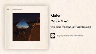 Aloha - Moon Man [OFFICIAL AUDIO]