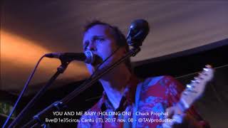 YOU AND ME BABY (HOLDING ON) - Chuck Prophet live@1e35circa, Cantù IT, 2017 nov  08   @TAVproduction