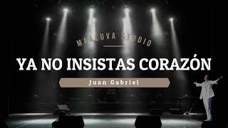 Juan Gabriel Ya No Insistas Corazon Pista Version En Vivo