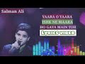Yaara O Yaara Ishq Ne Mara | Salman ali | Indian idol Song | by : Lyrics Bajao
