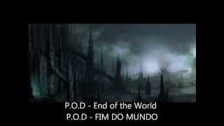 P.O.D - End of the World legendado