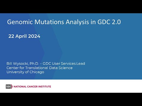 Genomic Mutation Analysis in GDC 2.0 – April 22, 2024 GDC Monthly Webinar
