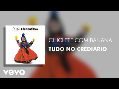 Tudo No Crediário - Chiclete Com Banana