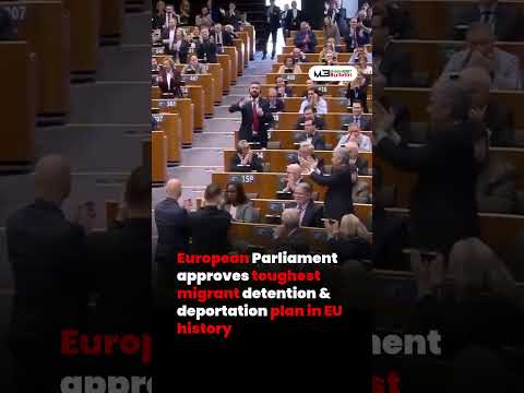 European Parliament Approves Toughest Migration Crackdown Yet, New Detention and Deportation Rules Introduced