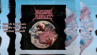 Search &amp; Seizure - Handle with Care - Nuclear Assault