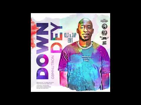 GBM Nutron - Down Dey KLJ X Jap Edit Soca 2021