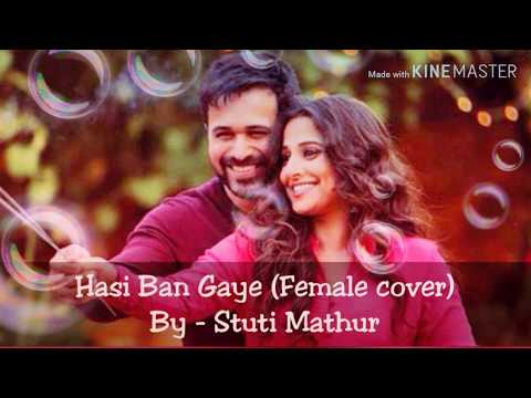 Hasi Ban Gaye (Female Cover) by Stuti Mathur
