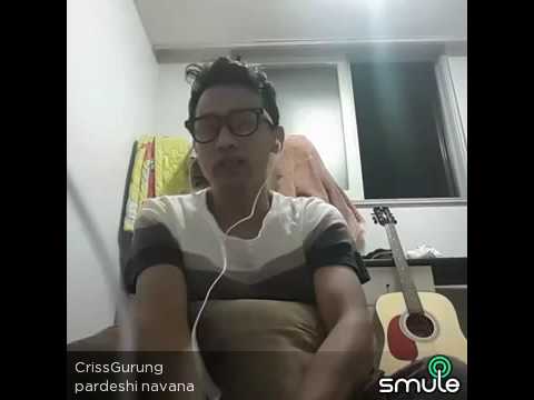 Pardeshi nabhana by criss gurung