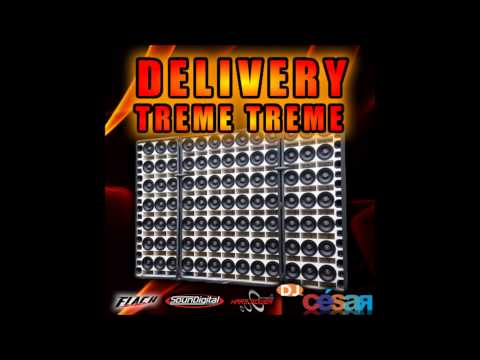 Delivery Treme Treme (Especial Na Balada) - Dj César