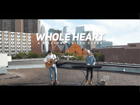 Whole Heart | Hillsong United Cover