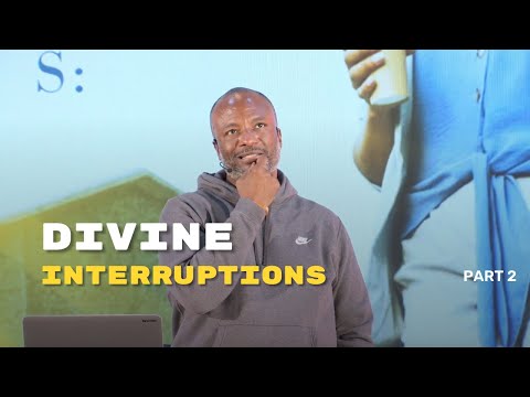 Divine Interruptions Part 2