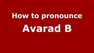 How to pronounce Avarad B
