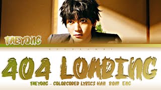 Download lagu TAEYONG (태용) - “404 Loading” Lyrics 가사 [日本語字幕] (Color_Coded_HAN_ROM_ENG) mp3