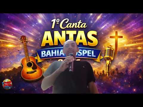 Valdeir Silva. Participantes do 1º Canta Antas Bahia Gospel 2026.