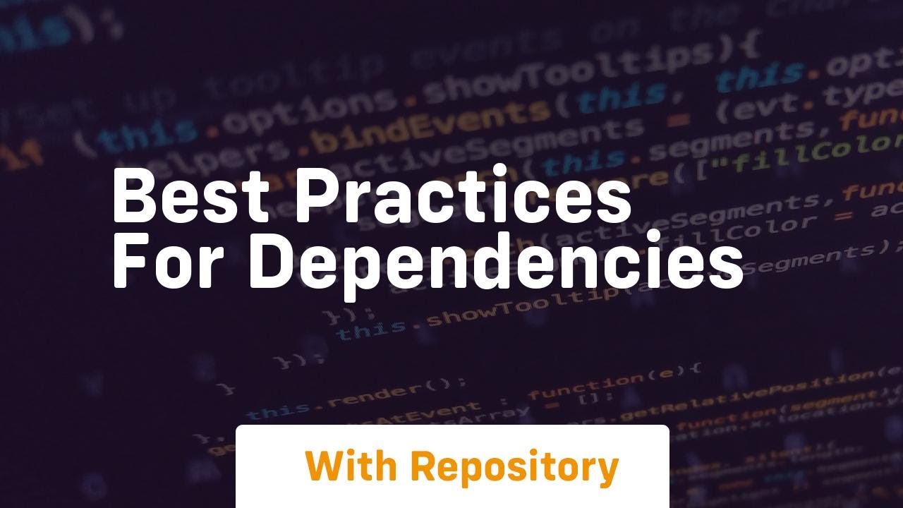 best practices for dependencies