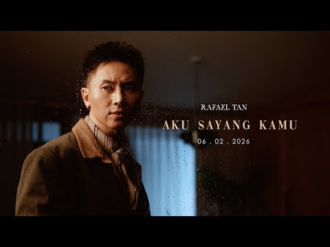 RAFAEL TAN - ‘Aku Sayang Kamu’ Concept Teaser