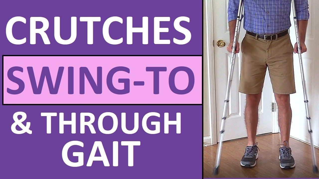 Swing-To Gait and Swing-Through Gait Crutches Nursing Skill NCLEX