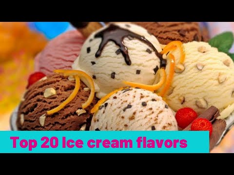 Top 20 Ice cream flavors of all time|Best ice cream flavors|Most popular ice creams
