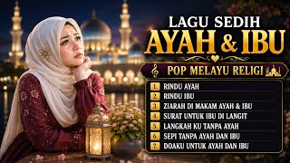 Download lagu Rindu Ayah & Rindu Ibu | Lagu Sedih Tentang Ayah & Ibu | Lagu Religi Islami Pop Melayu Full Album mp3 Download lagu Rindu Ayah & Rindu Ibu | Lagu Sedih Tentang Ayah & Ibu | Lagu Religi Islami Pop Melayu Full Album mp3