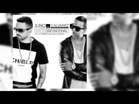 Amor Disfuncional - Juno Ft. J Alvarez Audio 2016 ESTRENO
