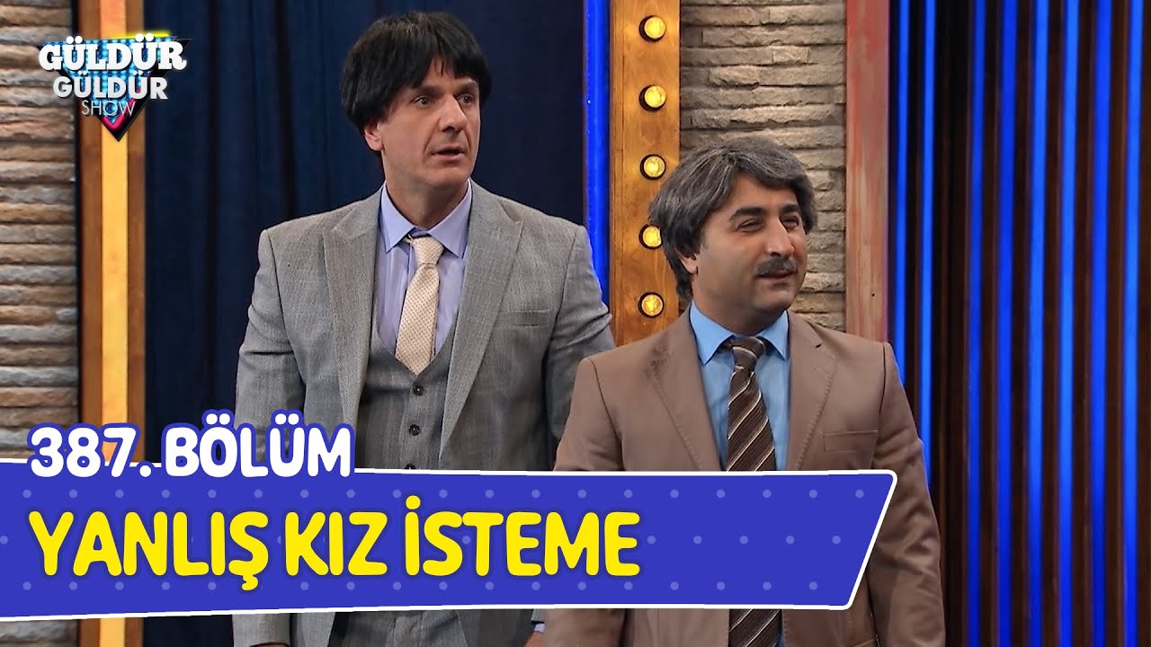 Yanlış Kız İsteme - 387. Bölüm (Güldür Güldür Show)