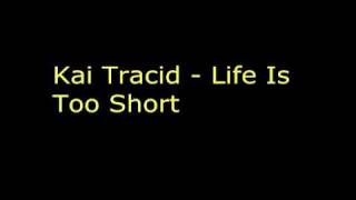 Kai Tracid - Live Is Too Short
