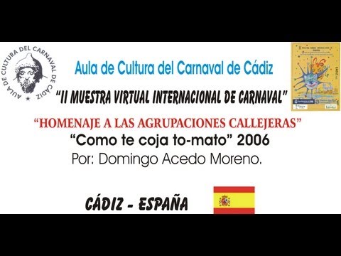 "COMO TE COJA TO-MATO" 2006 - II MUESTRA VIRTUAL INTERNACIONAL DE CARNAVAL