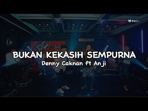 Denny Caknan ft Anji “Bukan Kekasih Sempurna” || Lirik Lagu & Terjemahan