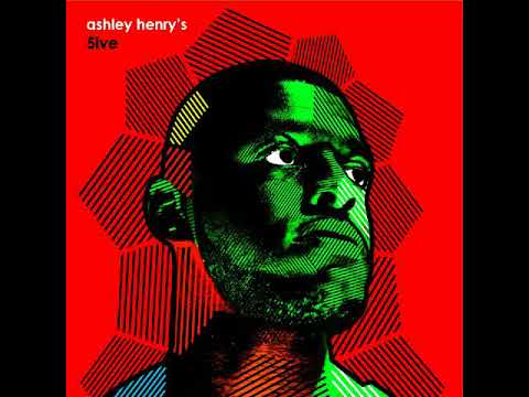 Ashley Henry - Ashley Henry's 5ive [Full Album]