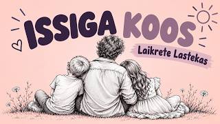 ISSIGA KOOS / Laikrete Lastekas