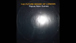 Future Sounds Of London - Papua New Guinea (Satoshi Tomiie Main Path Mix)