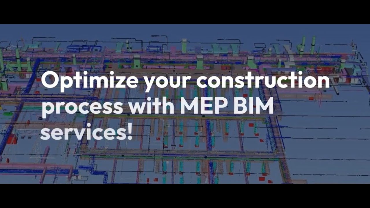 Optimizing Your Construction Process with MEP BIM Services