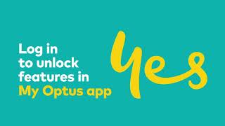 Log in to My Optus app to unlock more features