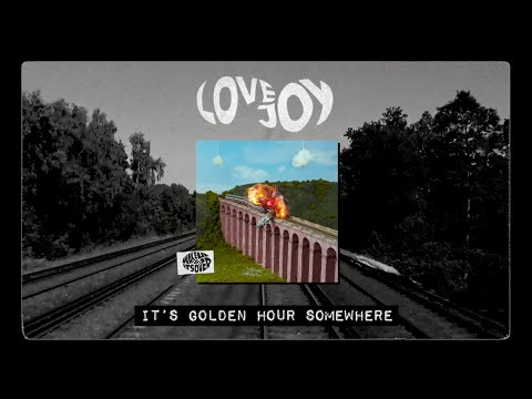 Its Golden Hour Somewhere - Lovejoy
