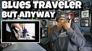 Blues Traveler - But Anyway | REACTION