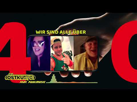 DJ OSTKURVE feat  PaulMusic  -  Wir sind alle über 40
