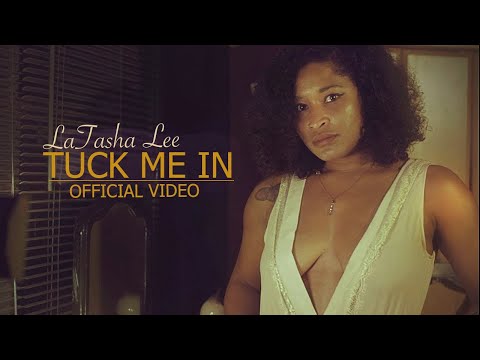LaTasha Lee- Tuck Me In -  (Official Music Video)