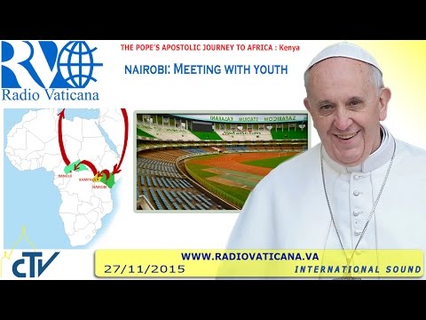 Encuentro del Santo Padre con los jóvenes en Nairobi